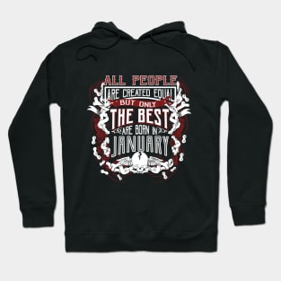 All People Are Created Equal But Only The Best Are Born In January Hoodie